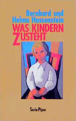 ISBN 9783492106337: Was Kindern zusteht Bernhard und Helma Hassenstein