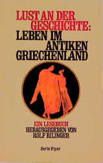 ISBN 9783492108508: Lust an der Geschichte: Leben im Antiken Griechenland. Ein Lesebuch