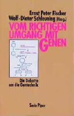 ISBN 9783492113298: Vom richtigen Umgang mit den Genen. Die Debatte um die Gentechnik