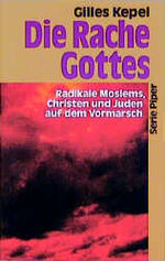 ISBN 9783492118415: Die Rache Gottes.  Radikale Moslems, Christen und Juden auf dem Vormarsch