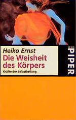 ISBN 9783492121361: Die Weisheit des Körpers