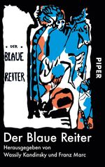 ISBN 9783492203005: Der Blaue Reiter: Herausgegeben von Wassily Kandinsky und Franz Marc | Dokumentarische Neuausgabe von Klaus Lankheit