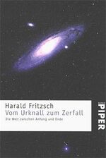 ISBN 9783492205184: Vom Urknall zum Zerfall - Die Welt zwischen Anfang und Ende