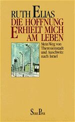 ISBN 9783492212861: Die Hoffnung erhielt mich am Leben – Mein Weg von Theresienstadt und Auschwitz nach Israel