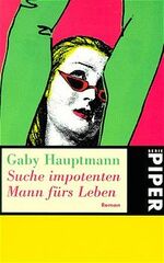 ISBN 9783492221528: Suche impotenten Mann fürs Leben