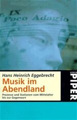 ISBN 9783492223010: Musik im Abendland. Prozesse und Stationen vom Mittelalter bis zur Gegenwart