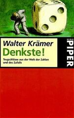 ISBN 9783492224437: Denkste! – Trugschlüsse aus der Welt des Zufalls und der Zahlen