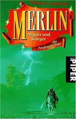 ISBN 9783492226127: Die Pendragon-Saga: Merlin : Magier und Krieger