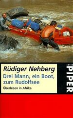 ISBN 9783492227148: Drei Mann, ein Boot, zum Rudolfsee. Überleben in Afrika