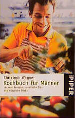 Christoph Wagner: KOCHBUCH FÜR MÄNNER. l