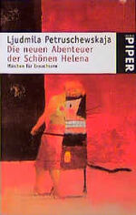 ISBN 9783492227858: Die neuen Abenteuer der Schönen Helena: Märchen für Erwachsene. Aus d. Russ. v. Antje Leetz