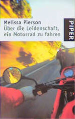 ISBN 9783492228312: Über die Leidenschaft Motorrad zu fahren