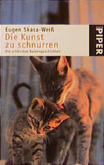 ISBN 9783492229067: Die Kunst zu schnurren – Die schönsten Katzengeschichten