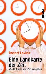 ISBN 9783492229784: Eine Landkarte der Zeit – Wie Kulturen mit Zeit umgehen