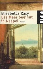 ISBN 9783492231220: Das Meer beginnt in Neapel. Roman