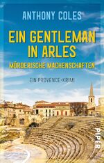 ISBN 9783492232067: Ein Gentleman in Arles – Mörderische Machenschaften - Ein Provence-Krimi