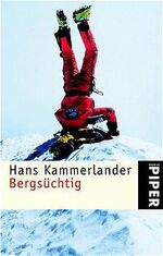 ISBN 9783492232456: Bergsüchtig