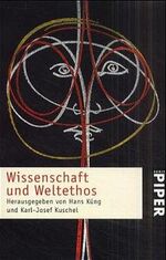 ISBN 9783492232470: Wissenschaft und Weltethos hrsg. von Hans Küng und Josef Kuschel / Piper 3247