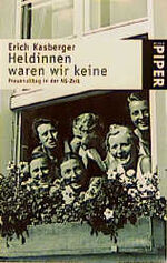 ISBN 9783492232555: Heldinnen waren wir keine