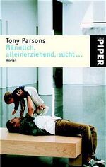 ISBN 9783492234771: Männlich, alleinerziehend, sucht.... – Roman