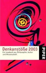 ISBN 9783492236164: Denkanstöße 2003: Ein Lesebuch aus Philosophie, Kultur und Wissenschaft (Piper Taschenbuch, Band 3616) Ein Lesebuch aus Philosophie, Kultur und Wissenschaft