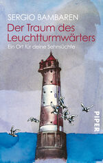 ISBN 9783492236430: Der Traum des Leuchtturmwärters - Ein Ort für deine Sehnsüchte