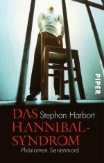 ISBN 9783492236508: Das Hannibal-Syndrom - Phänomen Serienmord | Wie Serienmörder wirklich ticken