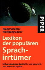 ISBN 9783492236577: Lexikon der populären Sprachirrtümer - Mißverständnisse, Denkfehler und Vorurteile von Altbier bis Zyniker