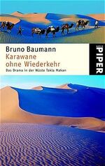 Karawane ohne Wiederkehr – Das Drama in der Wüste Takla Makan