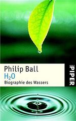 ISBN 9783492237888: H2O: Biographie des Wassers (Piper Taschenbuch, Band 3788) Biographie des Wassers