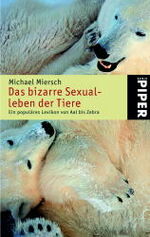 ISBN 9783492237956: Das bizarre Sexualleben der Tiere: Ein populäres Lexikon von Aal bis Zebra