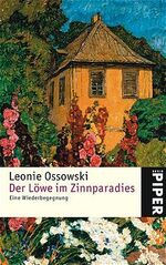 ISBN 9783492238120: Der Löwe im Zinnparadies: Eine Wiederbegegnung (Piper Taschenbuch, Band 3812) Ossowski, Leonie