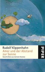 Rudolf Kippenhahn: Amor und der Abstand Rudolf Kippenhahn: Amor und der Abstand