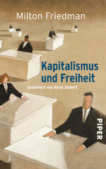 ISBN 9783492239622: Kapitalismus und Freiheit - Geleitwort von Horst Siebert