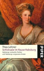 ISBN 9783492239806: Schicksale im Hause Habsburg