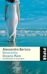 ISBN 9783492240253: Novecento / Oceano Mare: Zwei Bestseller in einem Band Zwei Bestseller in einem Band / Alessandro Baricco. Aus dem Ital. von Erika Cristiani