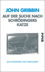 Auf der Suche nach Schrödingers Katze – Quantenphysik und Wirklichkeit