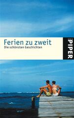 ISBN 9783492241618: Ferien zu zweit – Die schönsten Geschichten