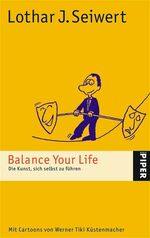 ISBN 9783492241717: Balance Your Life - Die Kunst, sich selbst zu führen