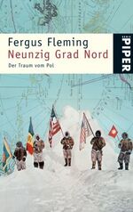 ISBN 9783492242059: Neunzig Grad Nord – Der Traum vom Pol