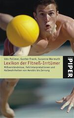 ISBN 9783492242110: Lexikon der Fitneß-Irrtümer - Mißverständnisse, Fehlinterpretationen und Halbwahrheiten von Aerobic bis Zerrung