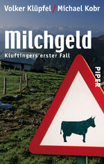 ISBN 9783492242165: Milchgeld. Kommissar Kluftingers erster Fall Taschenbuch – 1. September 2007von Volker Klüpfel (Autor), Michael Kobr (Autor)