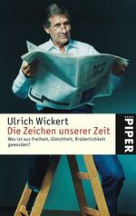 ISBN 9783492243681: Die Zeichen unserer Zeit - Was ist aus Freiheit, Gleichheit, Brüderlichkeit geworden?