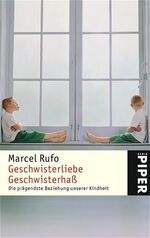 ISBN 9783492244565: Geschwisterliebe, Geschwisterhass : die prägendste Beziehung unserer Kindheit (t4t)