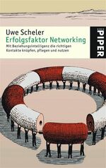 ISBN 9783492245371: Erfolgsfaktor Networking: Mit Beziehungsintelligenz die richtigen Kontakte knüpfen, pflegen und nutzen