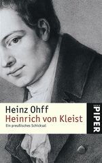 ISBN 9783492245616: Heinrich von Kleist: Ein preußisches Schicksal