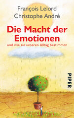 ISBN 9783492246316: Die Macht der Emotionen – und wie sie unseren Alltag bestimmen