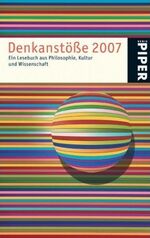 ISBN 9783492247481: Denkanstöße 2007. Ein Lesebuch aus Philosophie, Kultur und Wissenschaft.