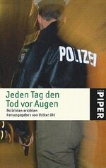 ISBN 9783492247849: Jeden Tag den Tod vor Augen - Polizisten erzählen