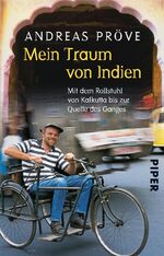 Mein Traum von Indien - Mit dem Rollstuhl von Kalkutta bis zur Quelle des Ganges